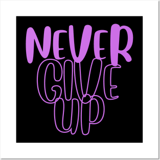 Never Give Up Posters and Art